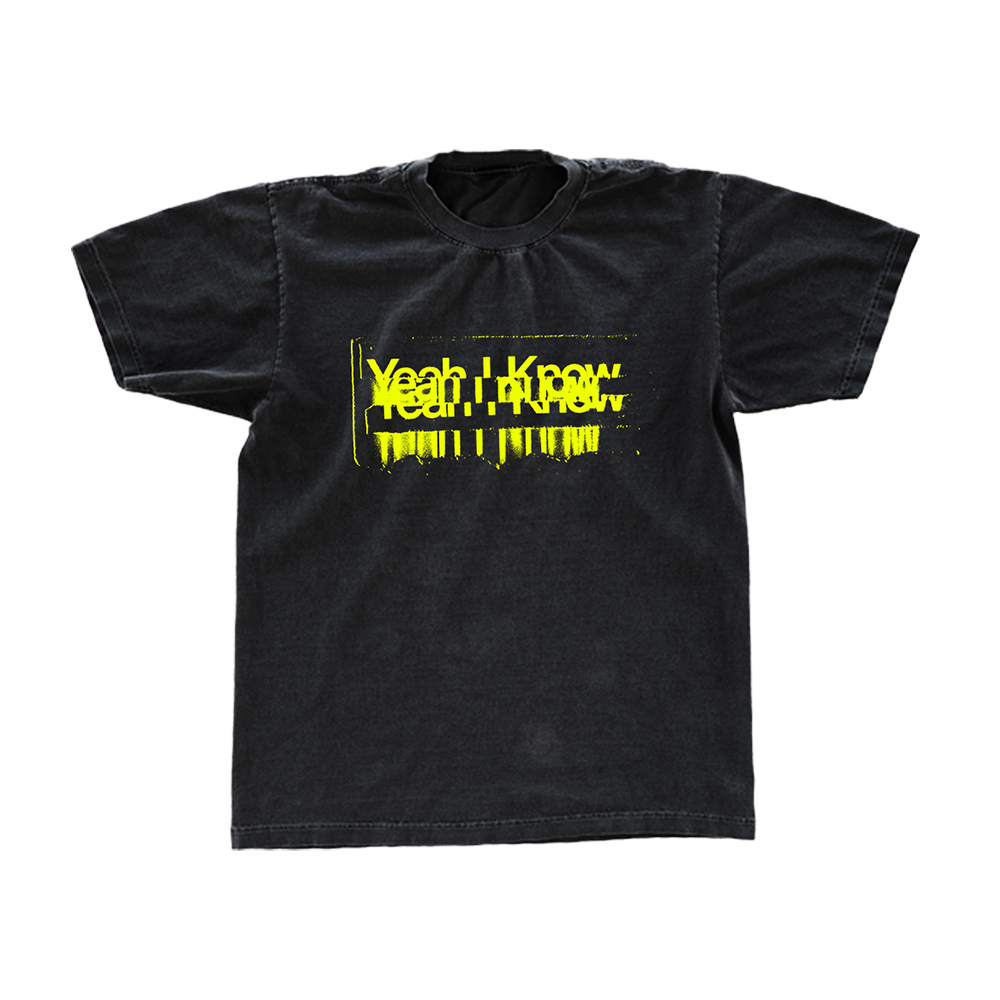 Yeah I Know Repeat T-Shirt Front