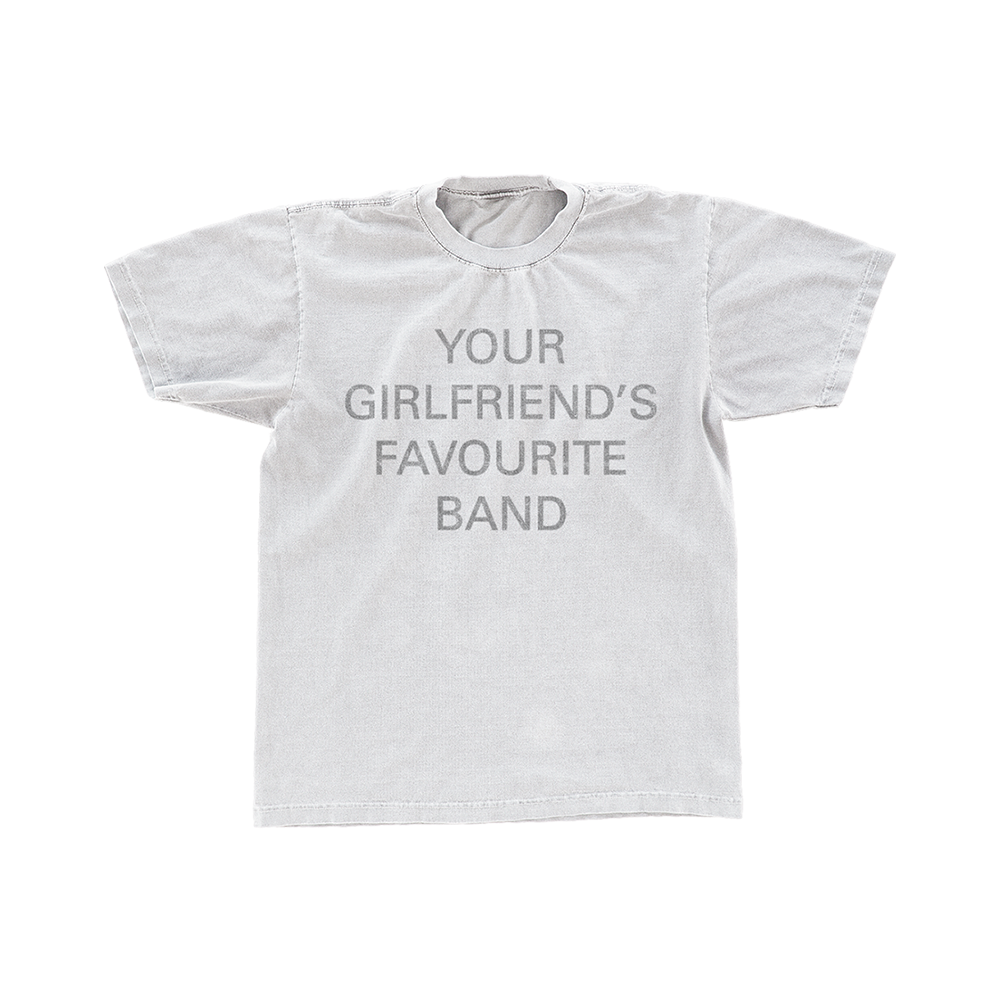 Your Girlfriend's Favourite Band T-Shirt